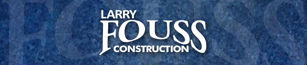 Larry Fouss Construction
